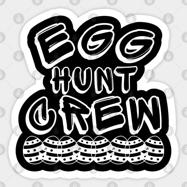 Egg Hunt Crew. Perfect Design To Get Ready For Easter Egg Hunting. Sticker by That Cheeky Tee